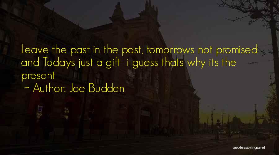 You're Not Promised Tomorrow Quotes By Joe Budden