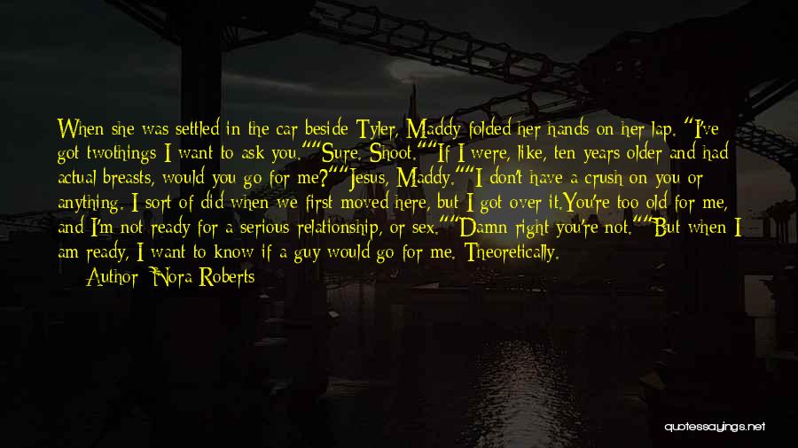 You're Not Ready For A Relationship Quotes By Nora Roberts