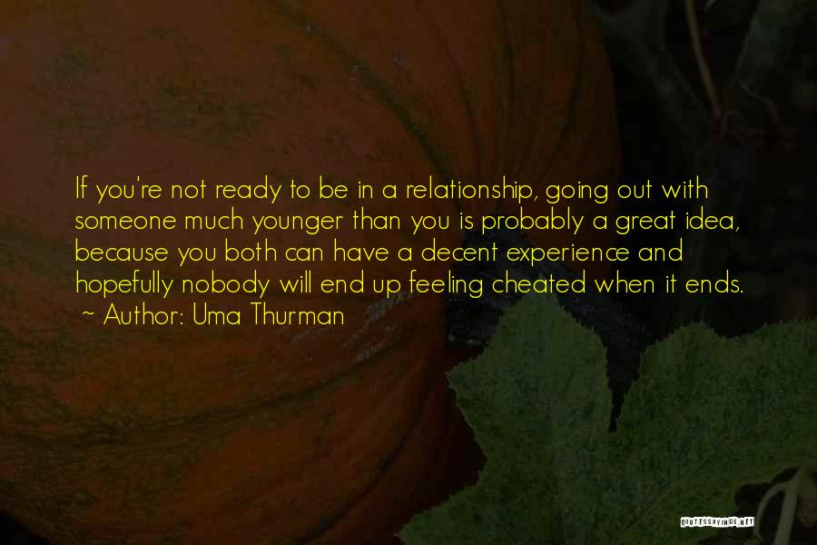 You're Not Ready For A Relationship Quotes By Uma Thurman