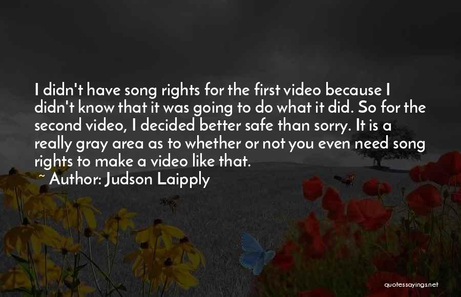 You're Not Really Sorry Quotes By Judson Laipply