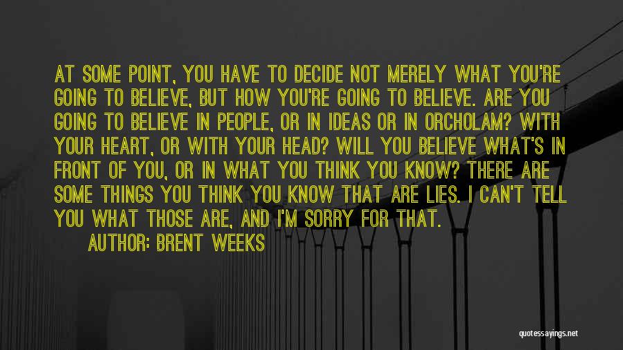 You're Not Sorry Quotes By Brent Weeks