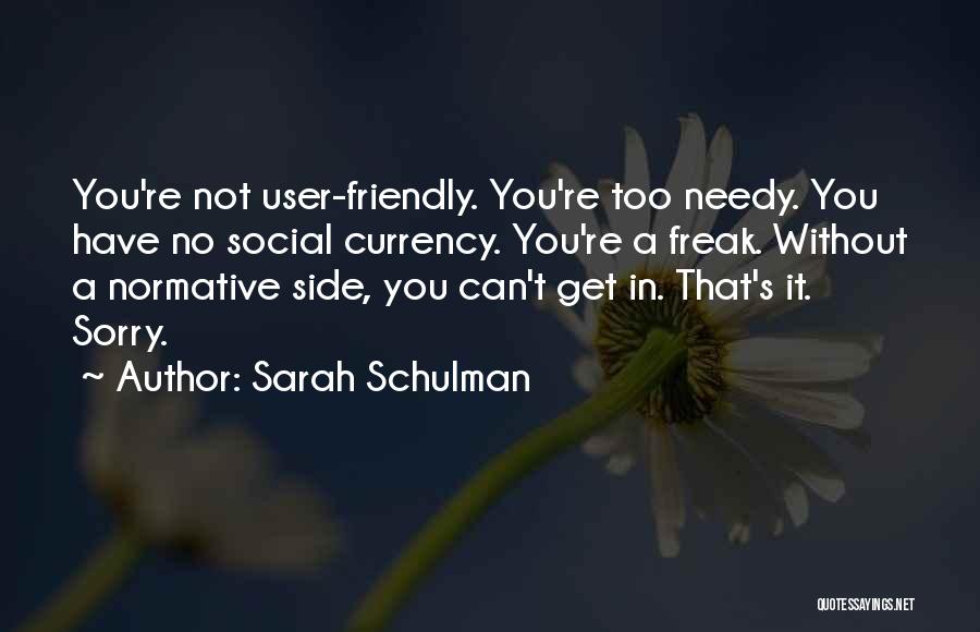 You're Not Sorry Quotes By Sarah Schulman