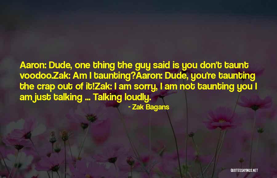 You're Not Sorry Quotes By Zak Bagans