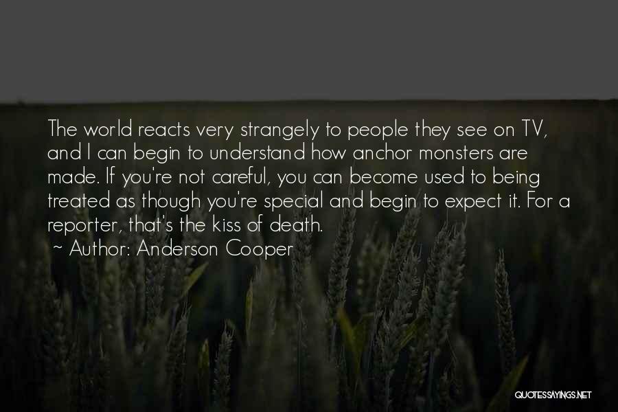 You're Not Special Quotes By Anderson Cooper