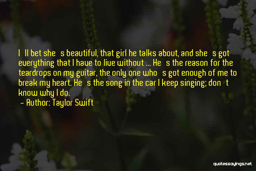 You're Not The Only Girl He Talks To Quotes By Taylor Swift