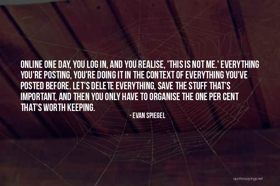You're Not The Only One Quotes By Evan Spiegel You're Not The Only One Quotes By Evan Spiegel