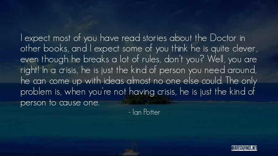 You're Not The Only One Quotes By Ian Potter You're Not The Only One Quotes By Ian Potter