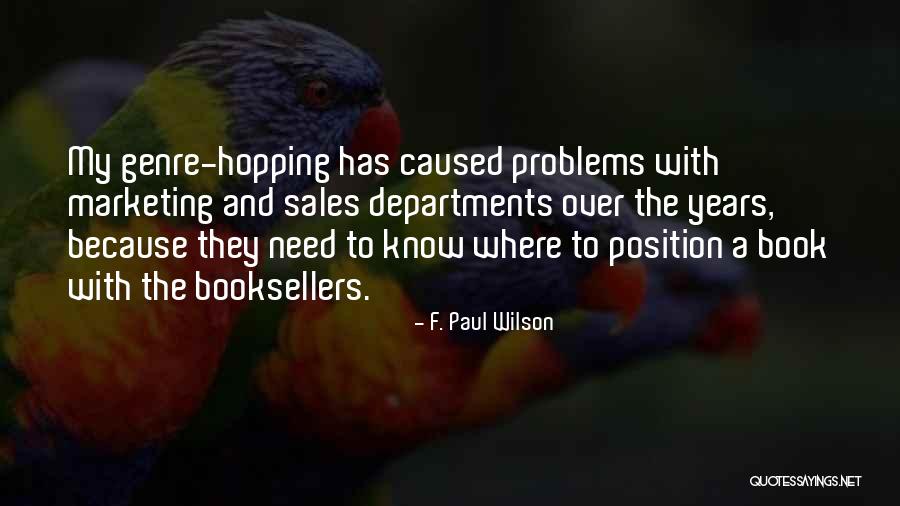 You're Not The Only One With Problems Quotes By F. Paul Wilson You're Not The Only One With Problems Quotes By F. Paul Wilson