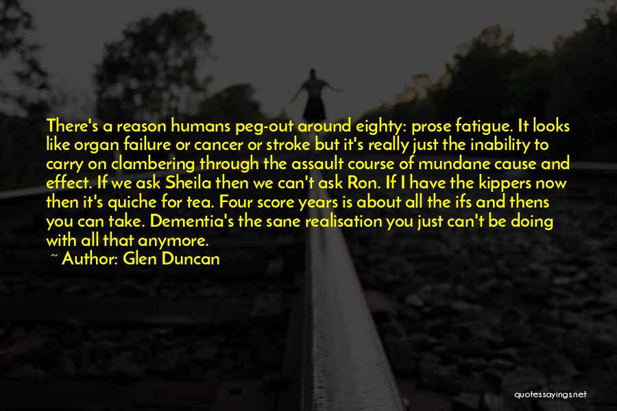 You're Not The Reason Anymore Quotes By Glen Duncan