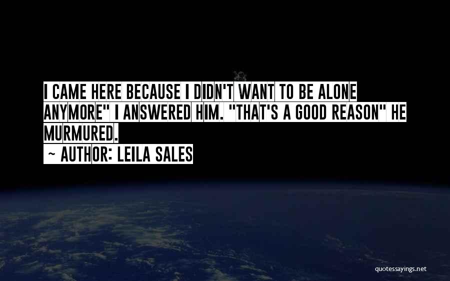 You're Not The Reason Anymore Quotes By Leila Sales