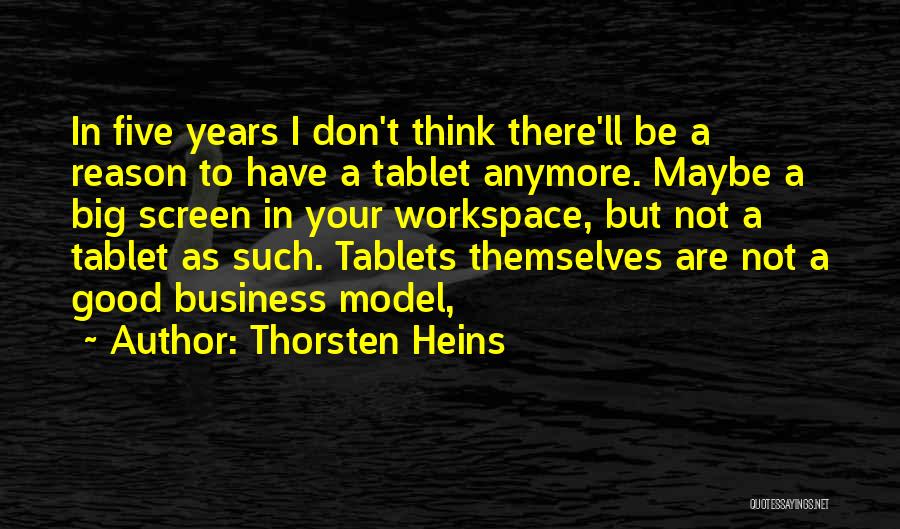 You're Not The Reason Anymore Quotes By Thorsten Heins