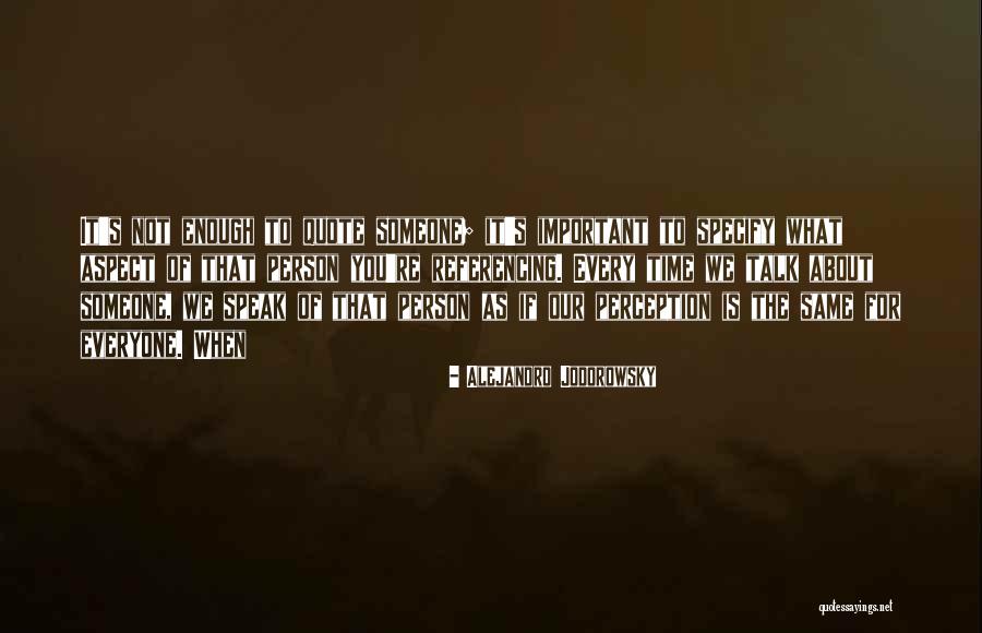 You're Not The Same Person Quotes By Alejandro Jodorowsky You're Not The Same Person Quotes By Alejandro Jodorowsky