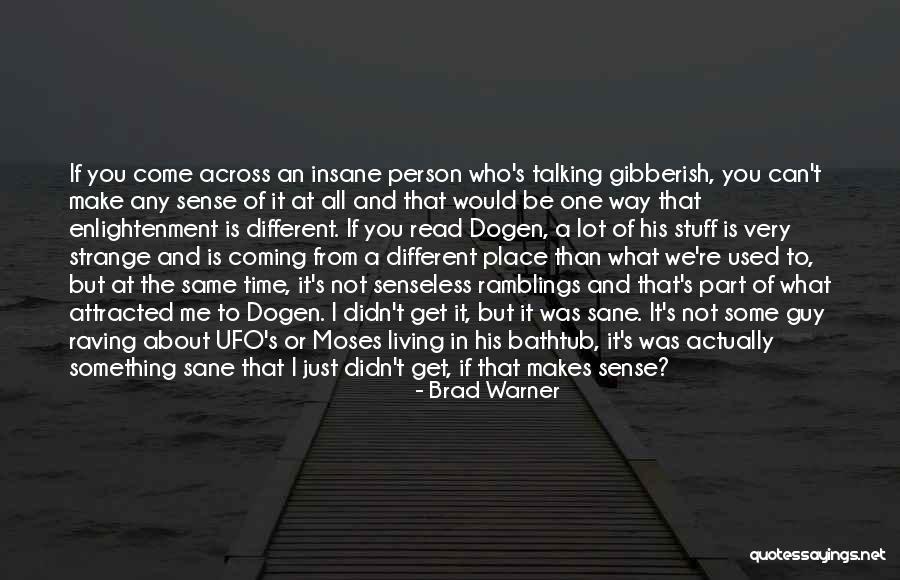 You're Not The Same Person Quotes By Brad Warner You're Not The Same Person Quotes By Brad Warner