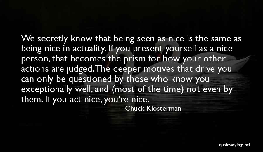 You're Not The Same Person Quotes By Chuck Klosterman