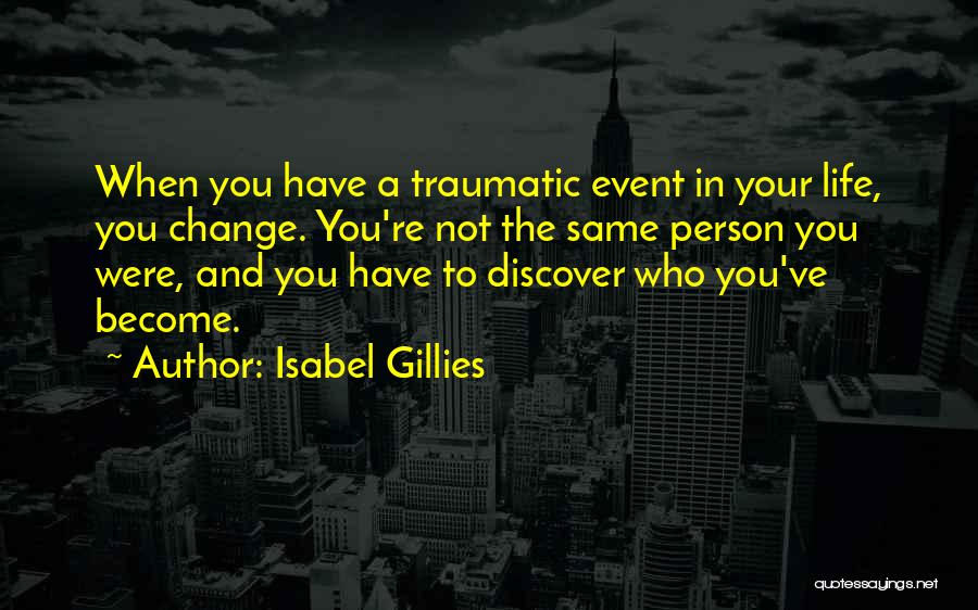 You're Not The Same Person Quotes By Isabel Gillies