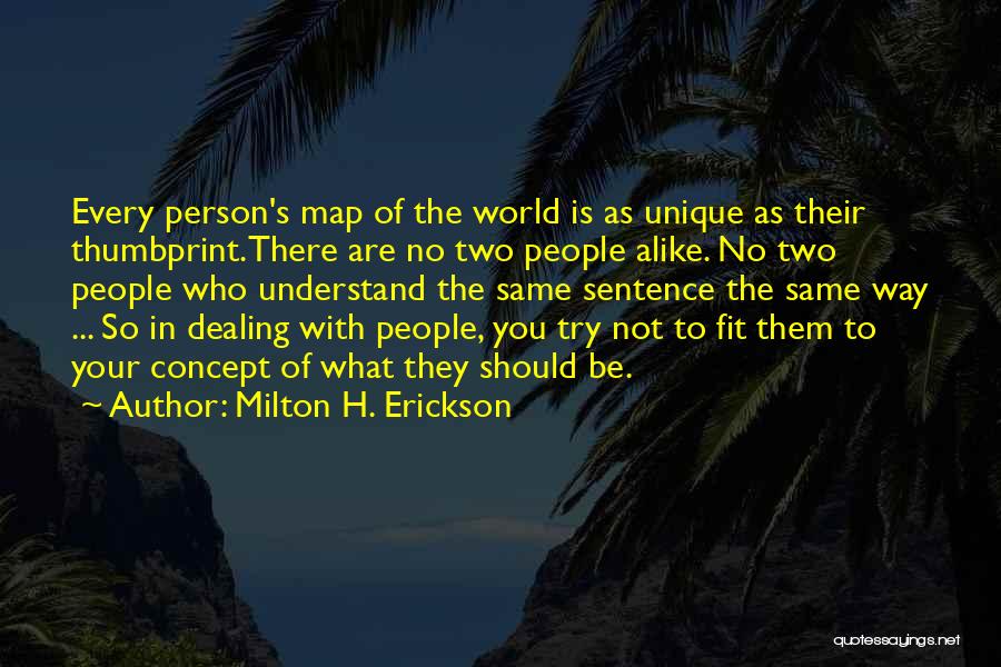 You're Not The Same Person Quotes By Milton H. Erickson