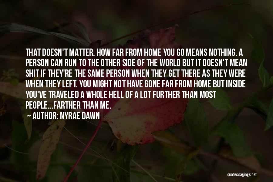You're Not The Same Person Quotes By Nyrae Dawn