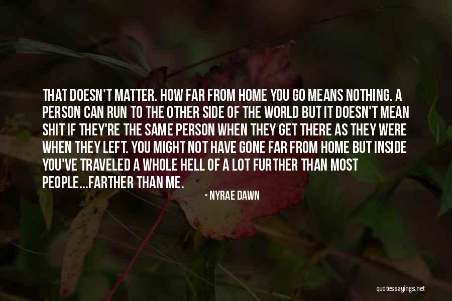 You're Not The Same Person Quotes By Nyrae Dawn You're Not The Same Person Quotes By Nyrae Dawn