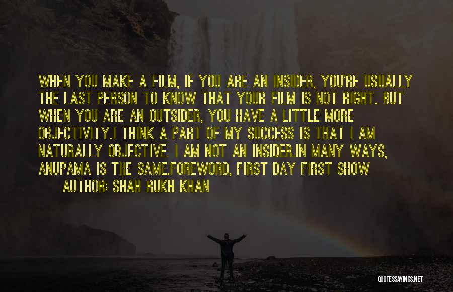 You're Not The Same Person Quotes By Shah Rukh Khan