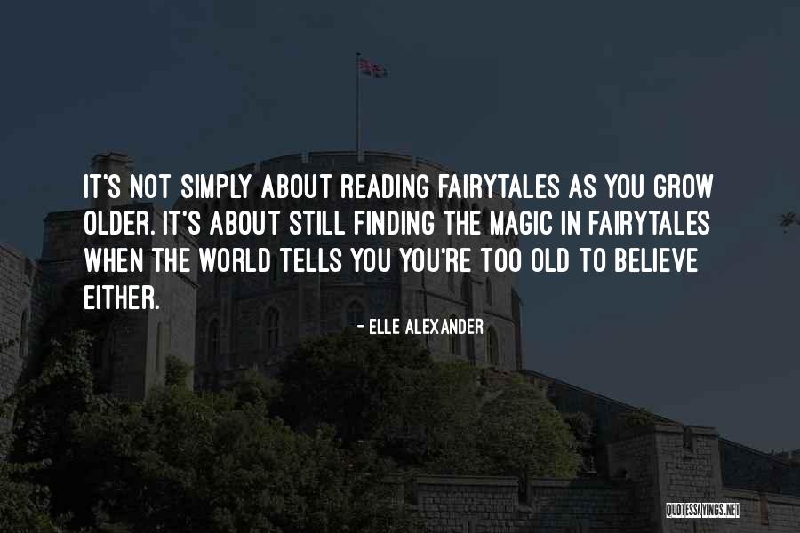 You're Not Too Old Quotes By Elle Alexander