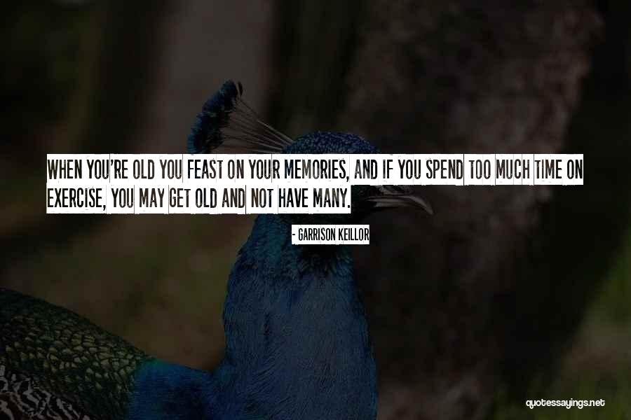 You're Not Too Old Quotes By Garrison Keillor