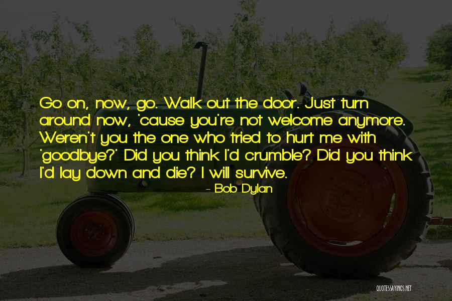 You're Not Welcome Quotes By Bob Dylan You're Not Welcome Quotes By Bob Dylan