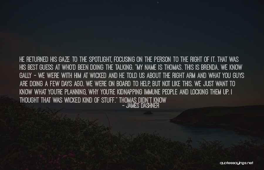 You're Not Who I Thought You Were Quotes By James Dashner