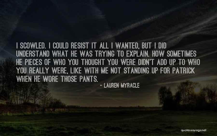 You're Not Who I Thought You Were Quotes By Lauren Myracle