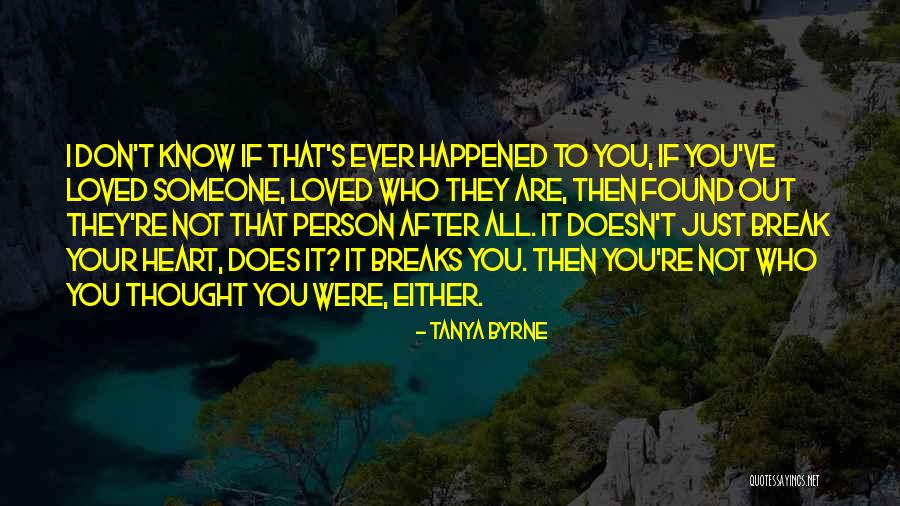 You're Not Who I Thought You Were Quotes By Tanya Byrne