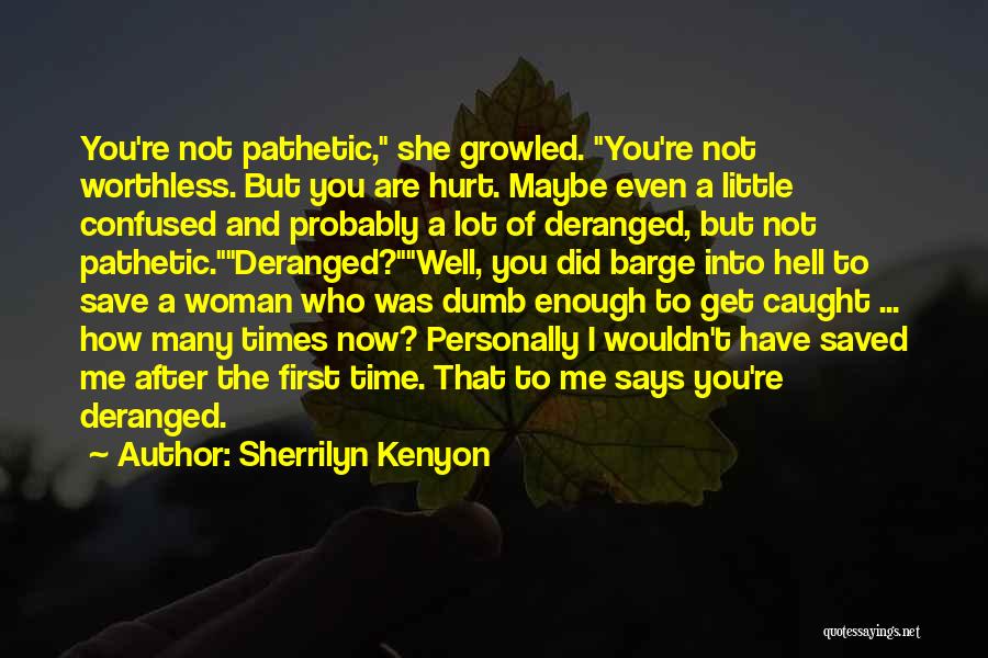 You're Not Worthless Quotes By Sherrilyn Kenyon