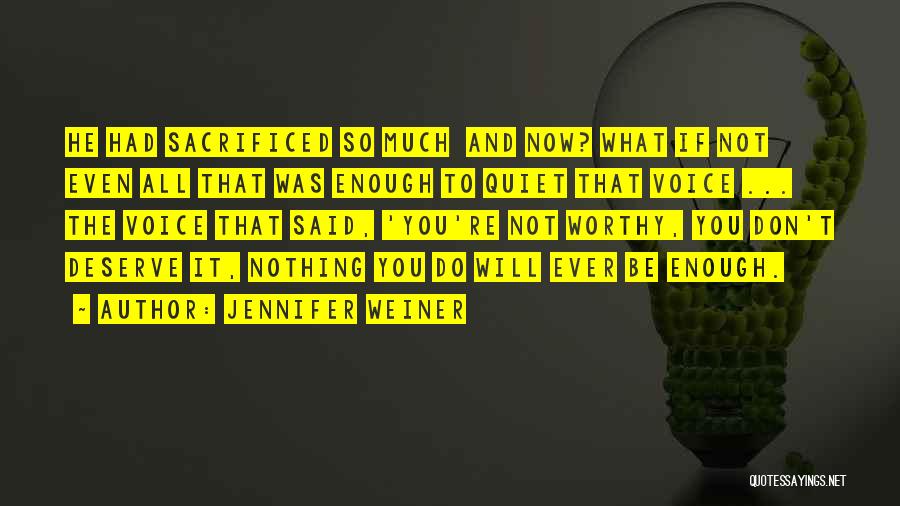 You're Not Worthy Quotes By Jennifer Weiner