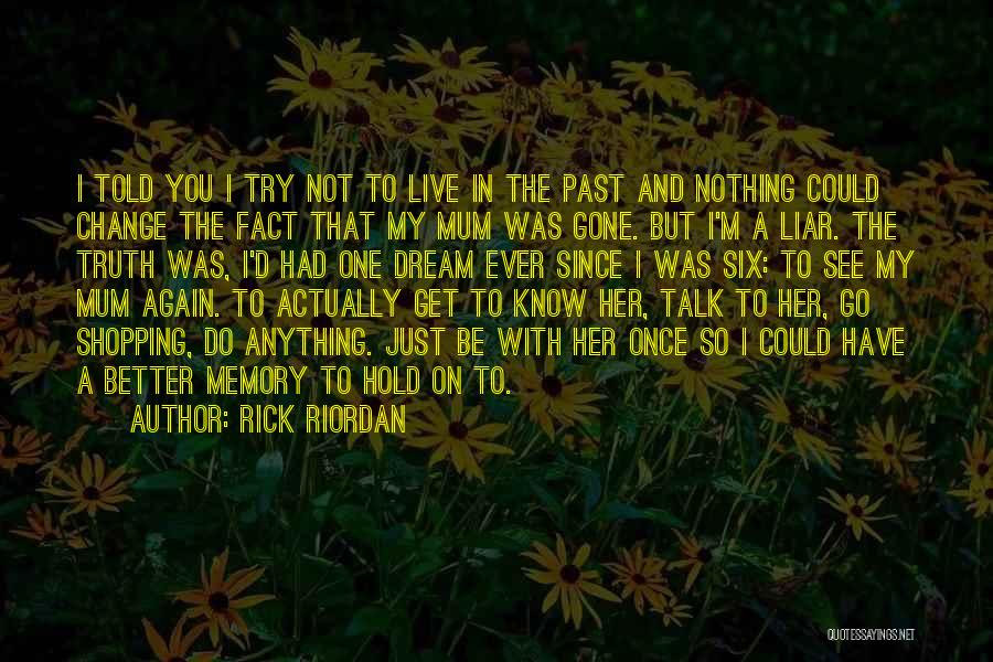 You're Nothing But A Liar Quotes By Rick Riordan
