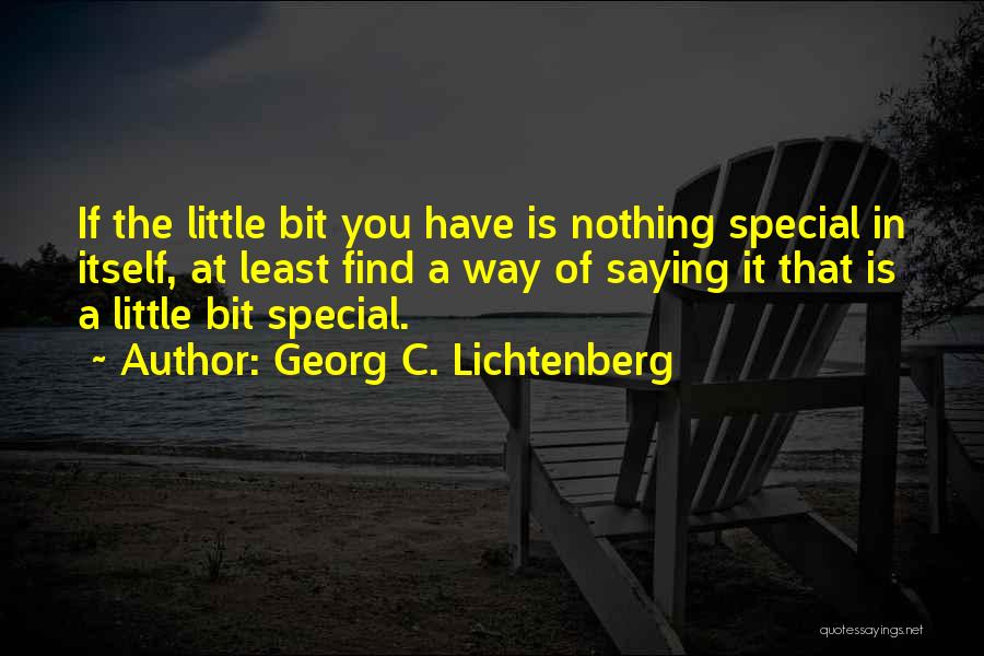 You're Nothing Special Quotes By Georg C. Lichtenberg