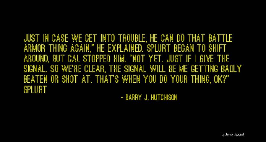 You're Ok Quotes By Barry J. Hutchison You're Ok Quotes By Barry J. Hutchison