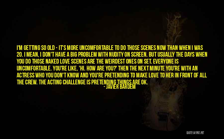 You're Ok Quotes By Javier Bardem You're Ok Quotes By Javier Bardem