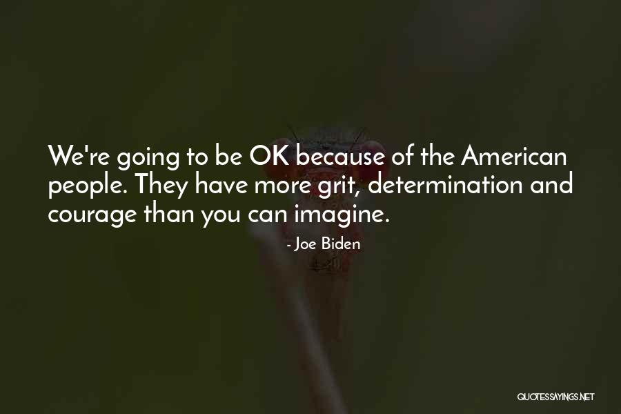 You're Ok Quotes By Joe Biden