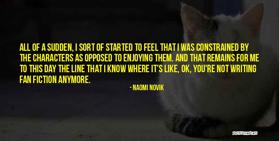 You're Ok Quotes By Naomi Novik You're Ok Quotes By Naomi Novik