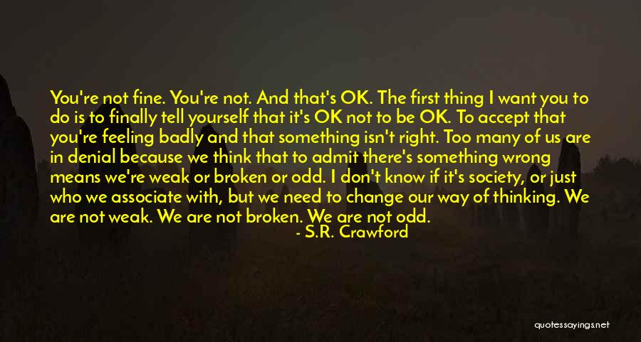 You're Ok Quotes By S.R. Crawford