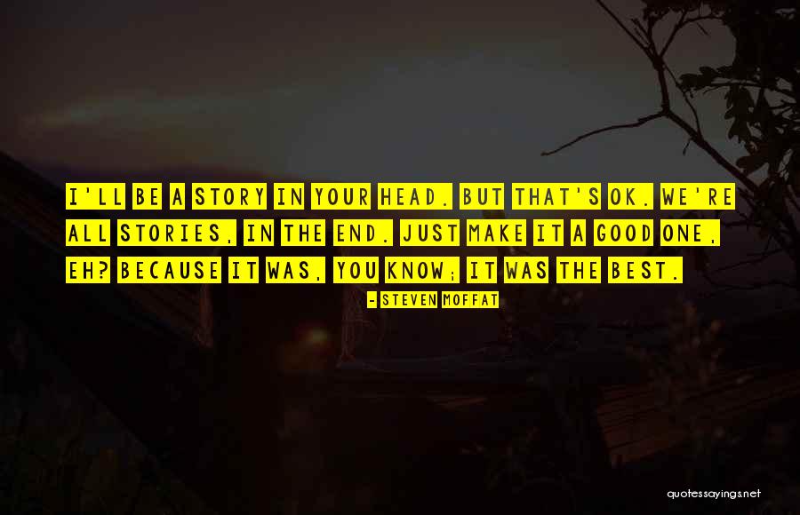 You're Ok Quotes By Steven Moffat You're Ok Quotes By Steven Moffat
