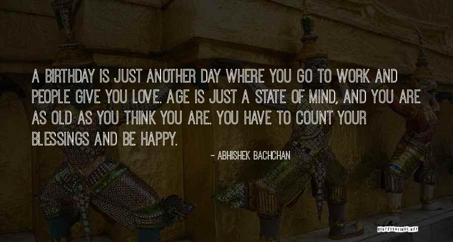 You're Old Birthday Quotes By Abhishek Bachchan You're Old Birthday Quotes By Abhishek Bachchan
