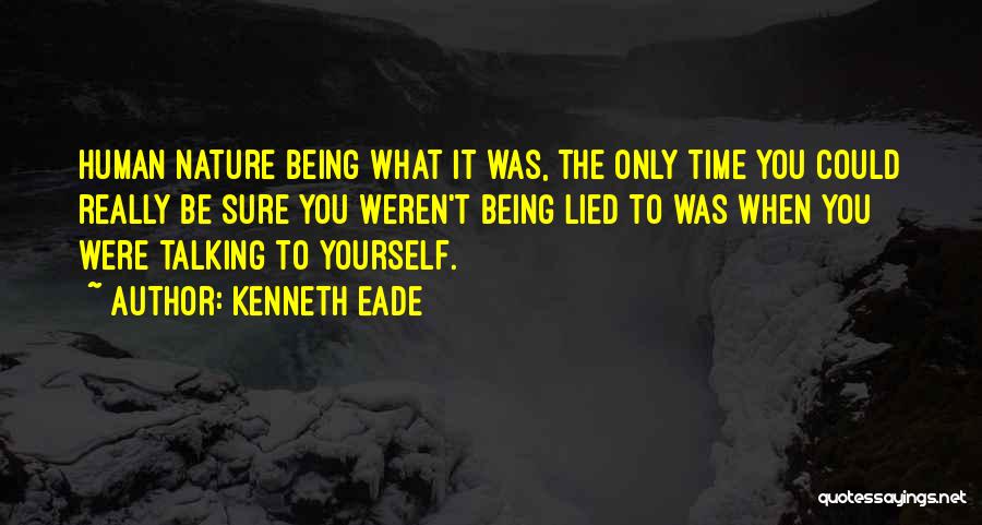 You're Only Lying To Yourself Quotes By Kenneth Eade