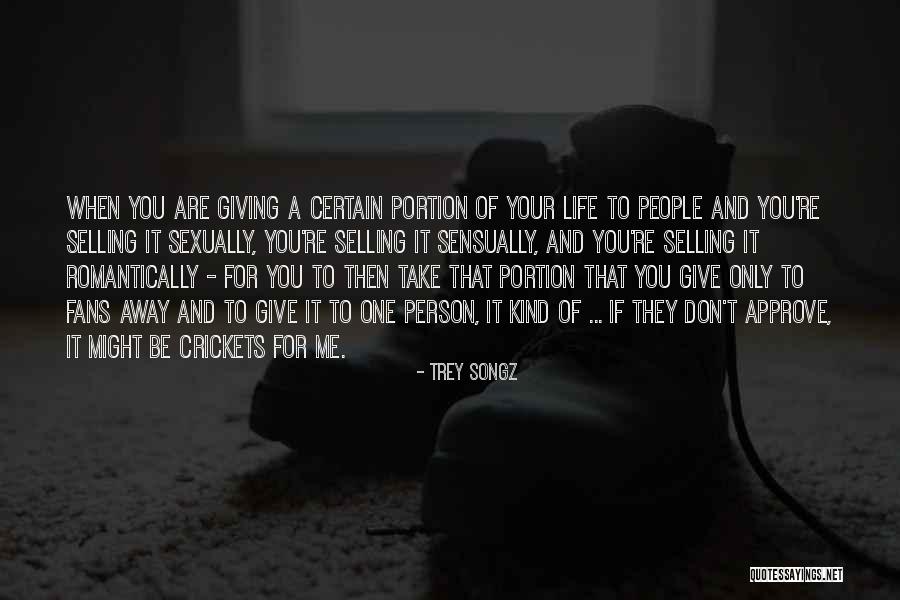 You're Only One Person Quotes By Trey Songz You're Only One Person Quotes By Trey Songz