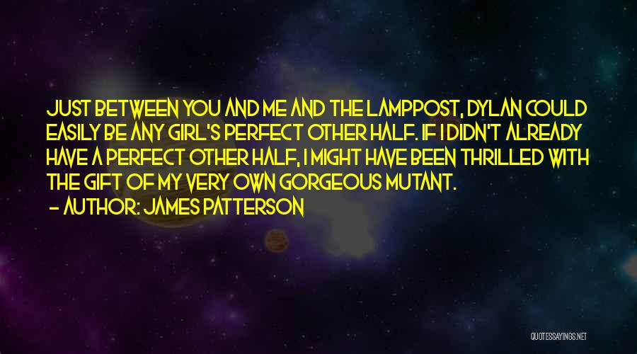 You're Perfect Girl Quotes By James Patterson