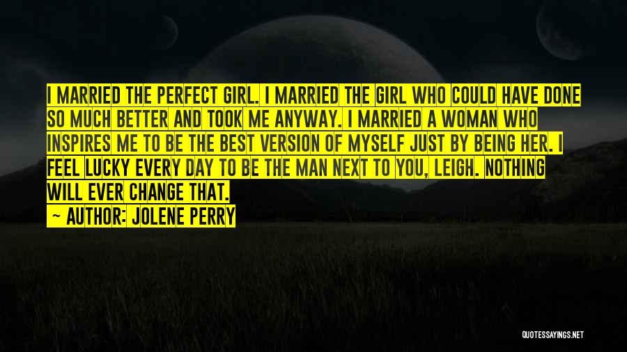 You're Perfect Girl Quotes By Jolene Perry