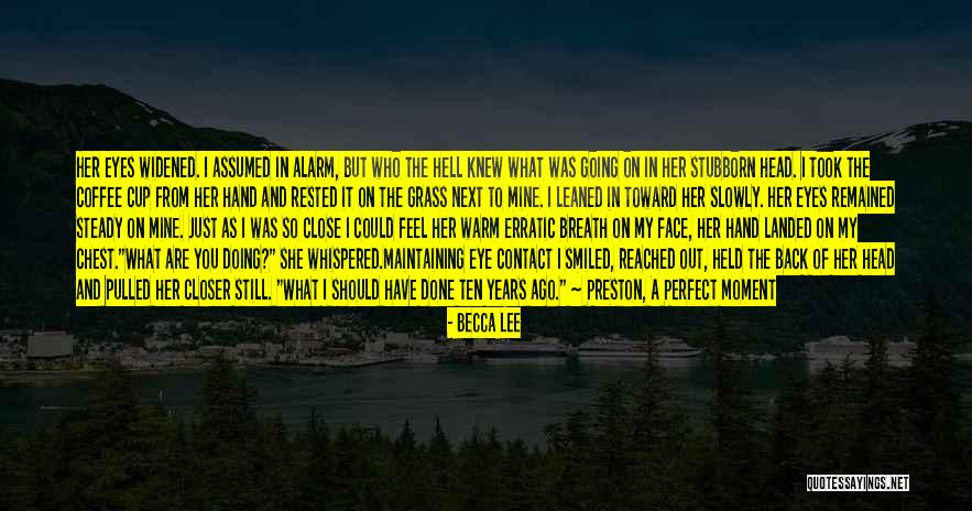 You're Perfect In My Eyes Quotes By Becca Lee You're Perfect In My Eyes Quotes By Becca Lee
