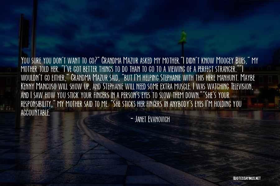 You're Perfect In My Eyes Quotes By Janet Evanovich You're Perfect In My Eyes Quotes By Janet Evanovich