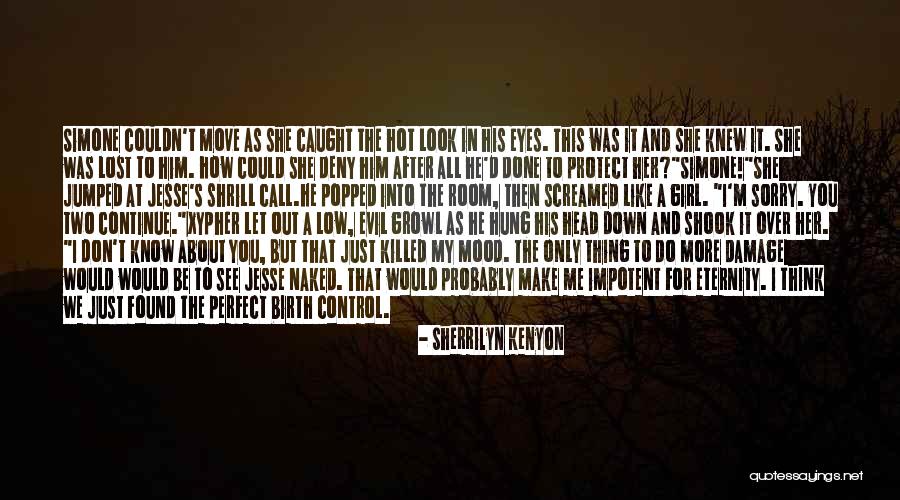 You're Perfect In My Eyes Quotes By Sherrilyn Kenyon You're Perfect In My Eyes Quotes By Sherrilyn Kenyon