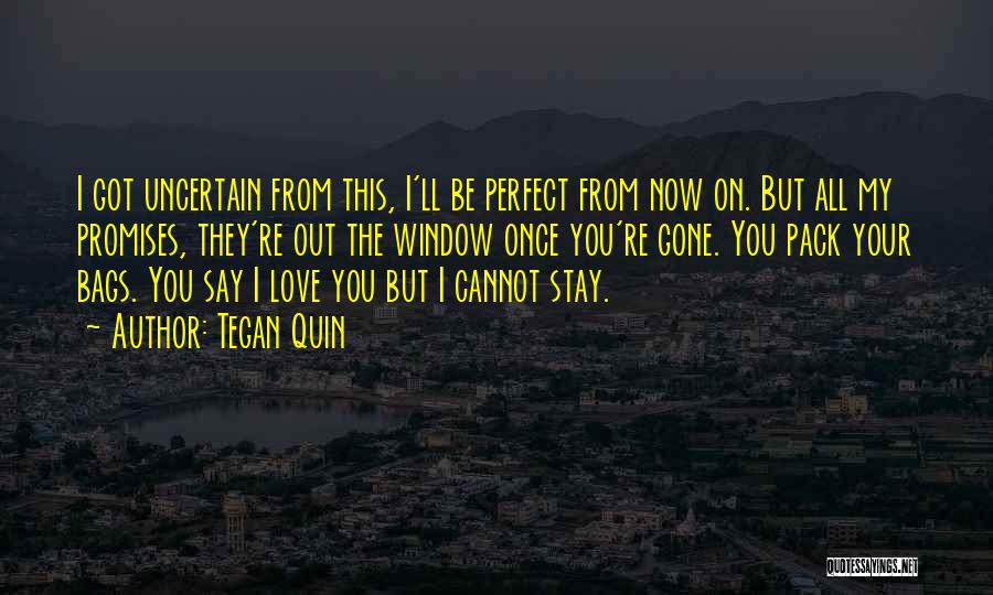 You're Perfect Love Quotes By Tegan Quin