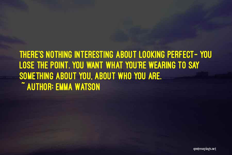 You're Perfect Quotes By Emma Watson