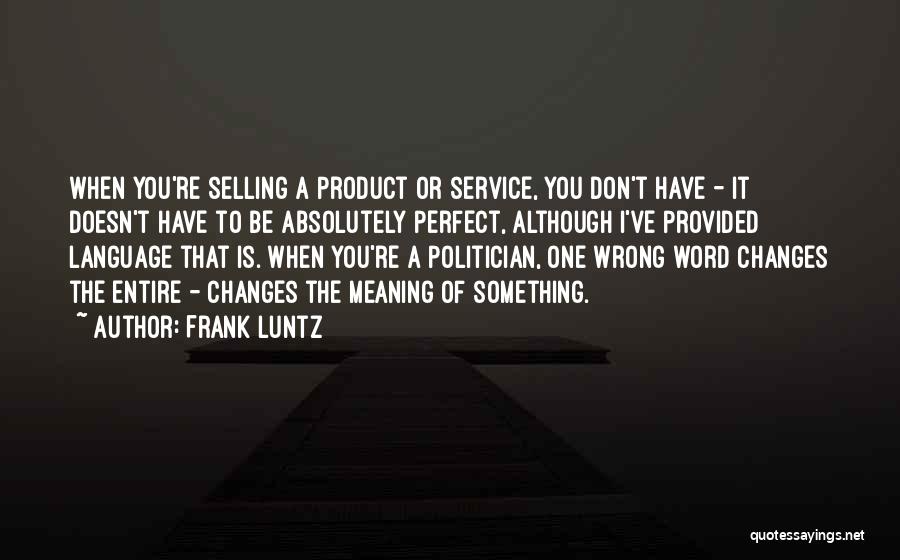 You're Perfect Quotes By Frank Luntz